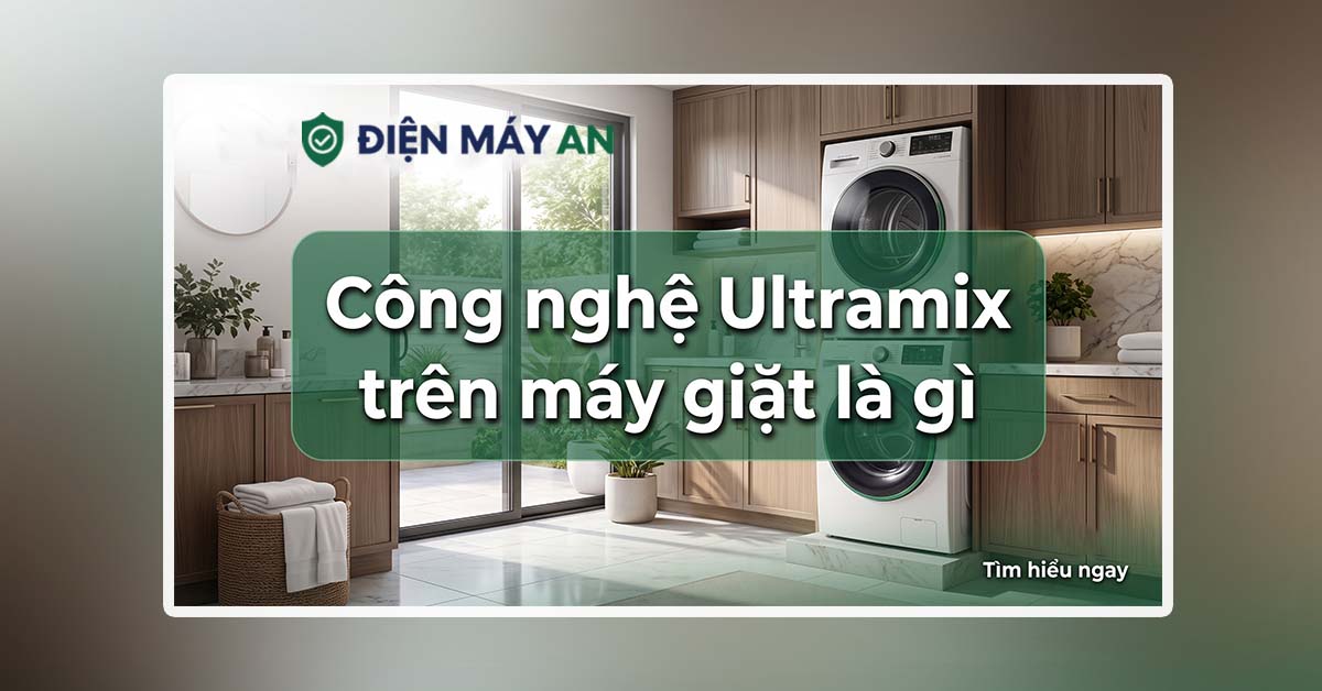 Công Nghệ Ultramix Trên Máy Giặt Electrolux Là Gì?